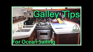 Galley Tips for Sailing an Ocean (on a Bluewater Sailboat) Patrick Childress Sailing Tips #22