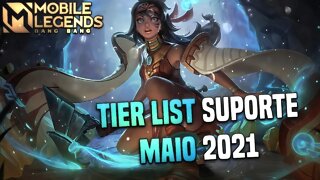 TIER LIST SUPORTES MAIO 2021 • OS MELHORES E PIORES SUPORTES DO JOGO | MLBB