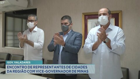 Gov. Valadares: encontro de representantes de cidades da região com vice-governador de minas