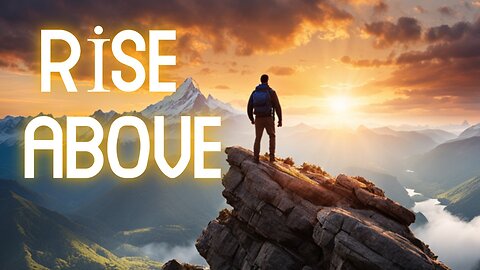 Rise Above: Transforming Adversity into Strength