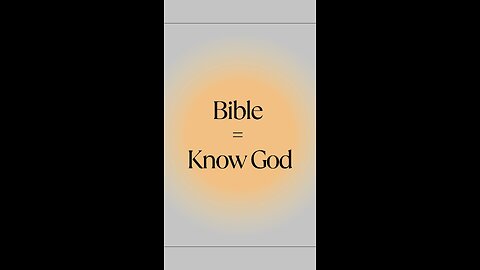 Bible = Know God