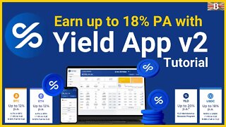 Yield App V2 Tutorial for Beginners 2022: Earn up to 18% PA on Crypto & Stablecoins