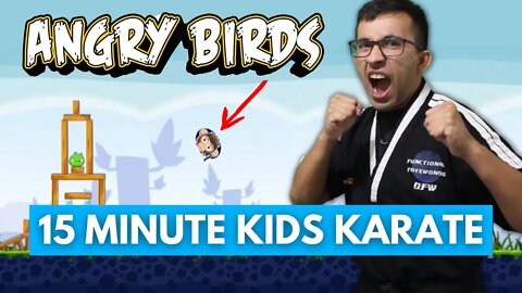 15 Minute Karate For Kids | Angry Birds! | Dojo Go (Week 57)