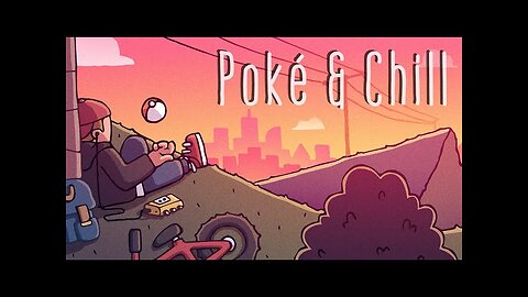 POKE & CHILL""...Lofi bgm... relaxing like next level✨