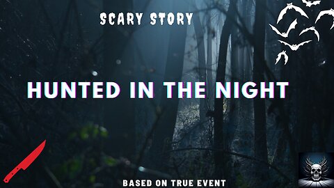 Hunted in the Night: Descent into Darkness (Scary Story)