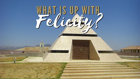 WHAT IS UP WITH FELICITY: THE STRANGE OCCULTIC TOWN AT THE CENTER OF THE WORLD