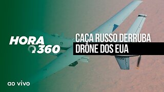 CAÇA RUSSO DERRUBA DRONE DOS EUA - AO VIVO: HORA 360 - 14/03/2023