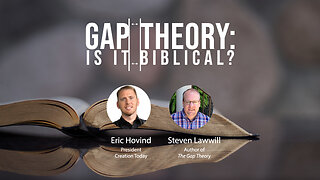 Gap Theory: Is it Biblical? | Eric Hovind & Stephen Lawwell | Creation Today Show #214