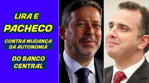 LIRA E PACHECO VÃO CONTRA ÍDEIA DE LULA.