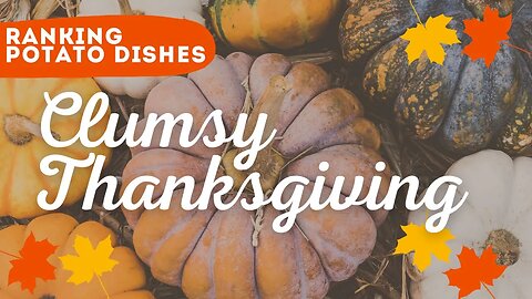 Ranking Potato Recipes | Clumsy Dog Thanksgiving