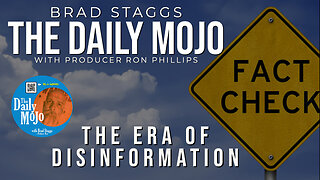 The Era Of Disinformation - The Daily Mojo