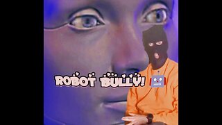 Let's Bully A Robot