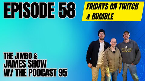 The Jimbo and James Show! Episode 58 3.15.24