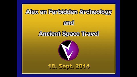 Alex on Forbidden Archeology and Ancient Space Travel RM