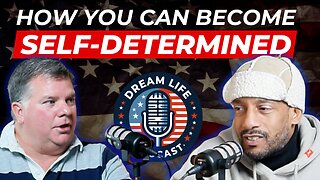 Why Being Self-Determined Is the KEY to YOUR American Dream | Episode 5
