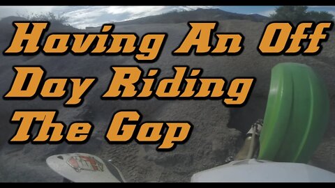 Having An Off Day Riding "The Gap"