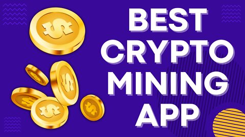 Best Crypto Mining App on Android / iOS ( no technical knowledge required )