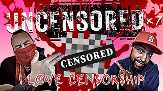 I LOVE CENSORSHIP UNCENSORED EP. 7 [Crypto Blood & Rice TVx] TOO HOT FOR YouTube
