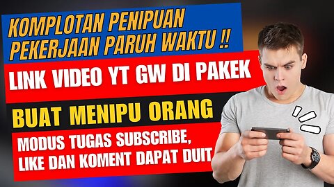 KLARIFIKASI: LINK VIDEO YOUTUBE GW DI GUNAKAN KOMPLOTAN PENIPUAN MODUS PEKERJAAN PARUH WAKTU‼