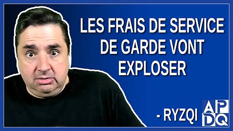 Les frais de service de garde vont exploser. Dit Ryzqi