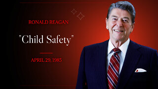 Ronald Reagan and Child Safety