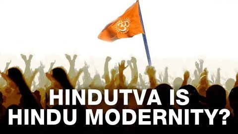 Hindutva is Hindu Modernity?