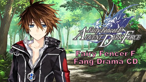 [Eng sub] Fairy Fencer F Fang Drama CD (Visualized)