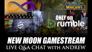 New Moon World of Warcraft Gamestream/Q&A in the chat with Andrew Bartzis! (May 19th, 2023)