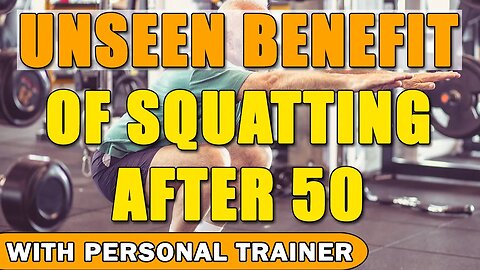 UNSEEN BENEFIT of Squatting After 50