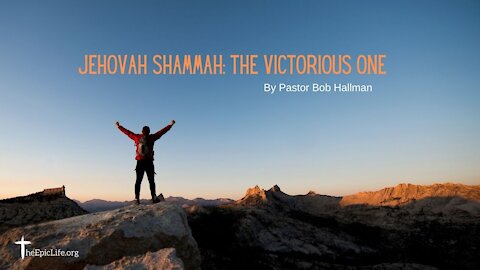 Jehovah Shammah: The Victorious One | Bob Hallman | Kauai Hawaii