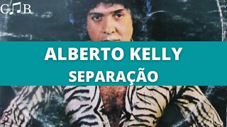 Alberto Kelly - Separação