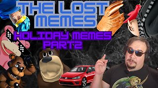 The Lost Memes! Holiday Memes Part 2.... Finally...