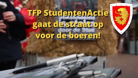 TFP StudentenActie gaat de straat op voor de boeren! Stikstofpolitiek is stelen!