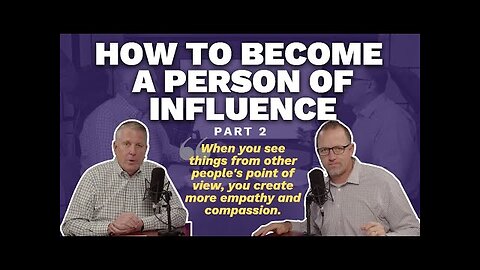 How to Become a Person of Influence (Part 2) (Maxwell Leadership Executive Podcast)