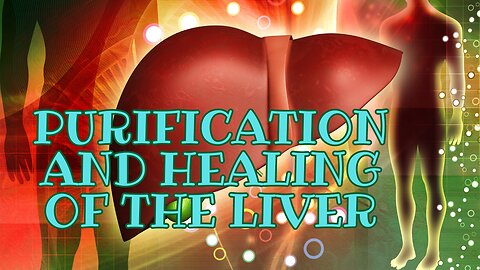 💫Purification and Healing of the Liver from Toxins 💫 Complete Liver Repair💫