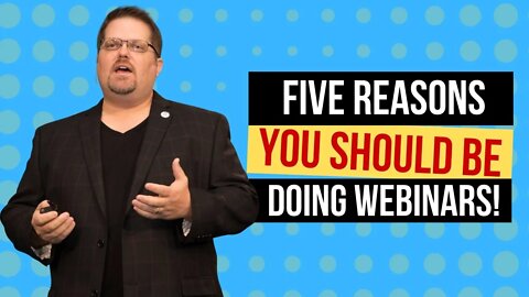 Webinar Marketing - 5 Reasons You Should Be Using Webinars