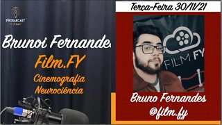 ProsaeCast #129 - Com Bruno Fernandes - Film.FY - Cinematografia + Neurociência