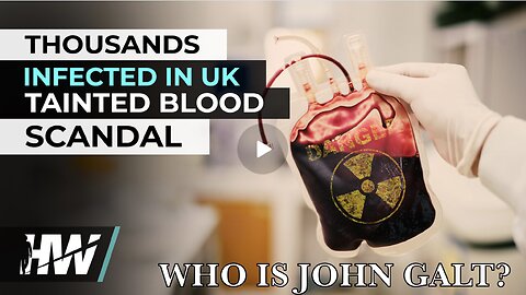THE HIGHWIRE W/ DEL BIGTREE-THOUSANDS INFECTED IN UK TAINTED BLOOD SCANDAL TY JGANON, SGANON