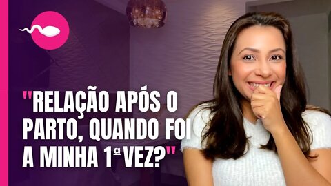 RELAÇÃO APÓS PARTO | QUANDO TEMPO PARA MINHA PRIMEIRA VEZ? BAIXO LIBIDO É NORMAL? | Boa Gravidez