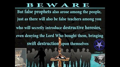 False Prophets and False Teachers, Inspired By Angels and Demons, Preaching Damnable Heresies