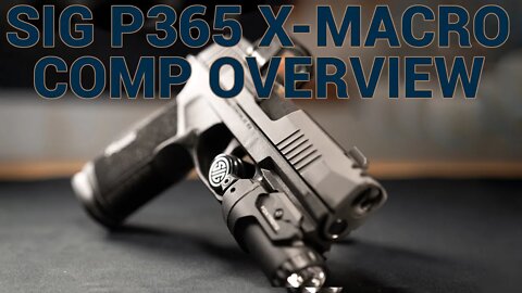New 17+1 SIG Sauer P365 X-Macro Comp Overview