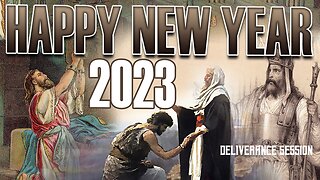 Happy New Year 2023 Deliverance Session 010623