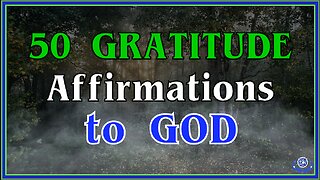 50 Gratitude Affirmations to God (90min)