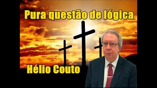 ⚛ Hélio Couto - Pura questão de lógica .