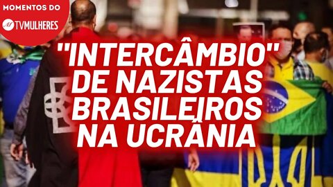 A relação entre os nazistas brasileiros e ucranianos | Momentos do TV Mulheres