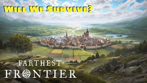 Will We Survive? | Farthest Frontier | Lowland Lakes