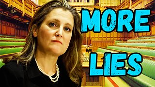 WHY Is Chrystia Freeland LYING To Canadians?