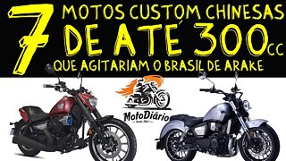 7 motos DA CHINA de até 300cc que AGITARIAM o mercado CUSTOM BRASILEIRO