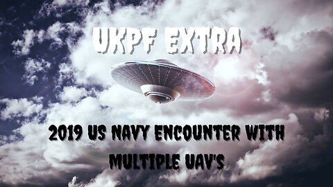 2019 US Navy Encounter With Multiple UAPS!