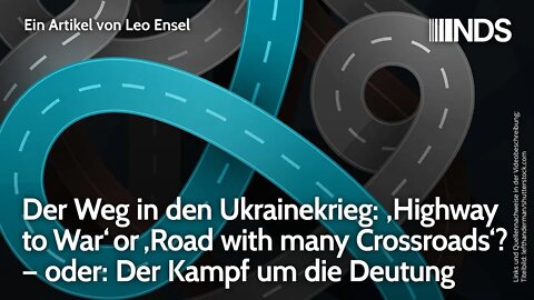 Weg in Ukrainekrieg: Highway to War or Road with many Crossroads? Kampf um die Deutung.Leo Ensel NDS